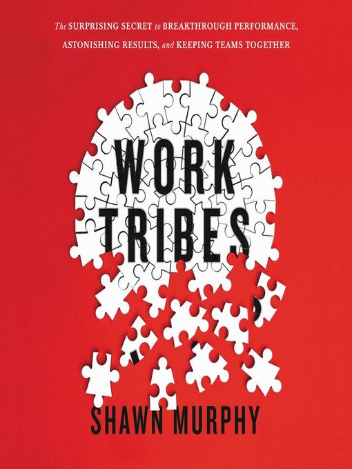 Title details for Work Tribes by Shawn Murphy - Available
